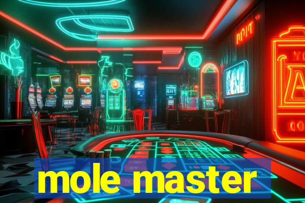 mole master